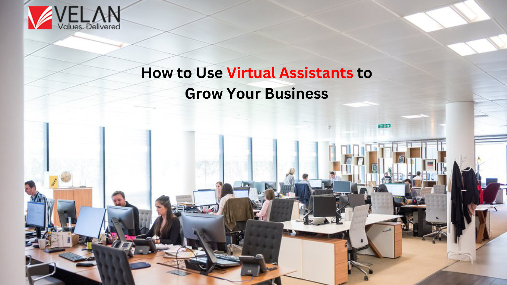 How to Use Virtual Assistants to Grow Your Business