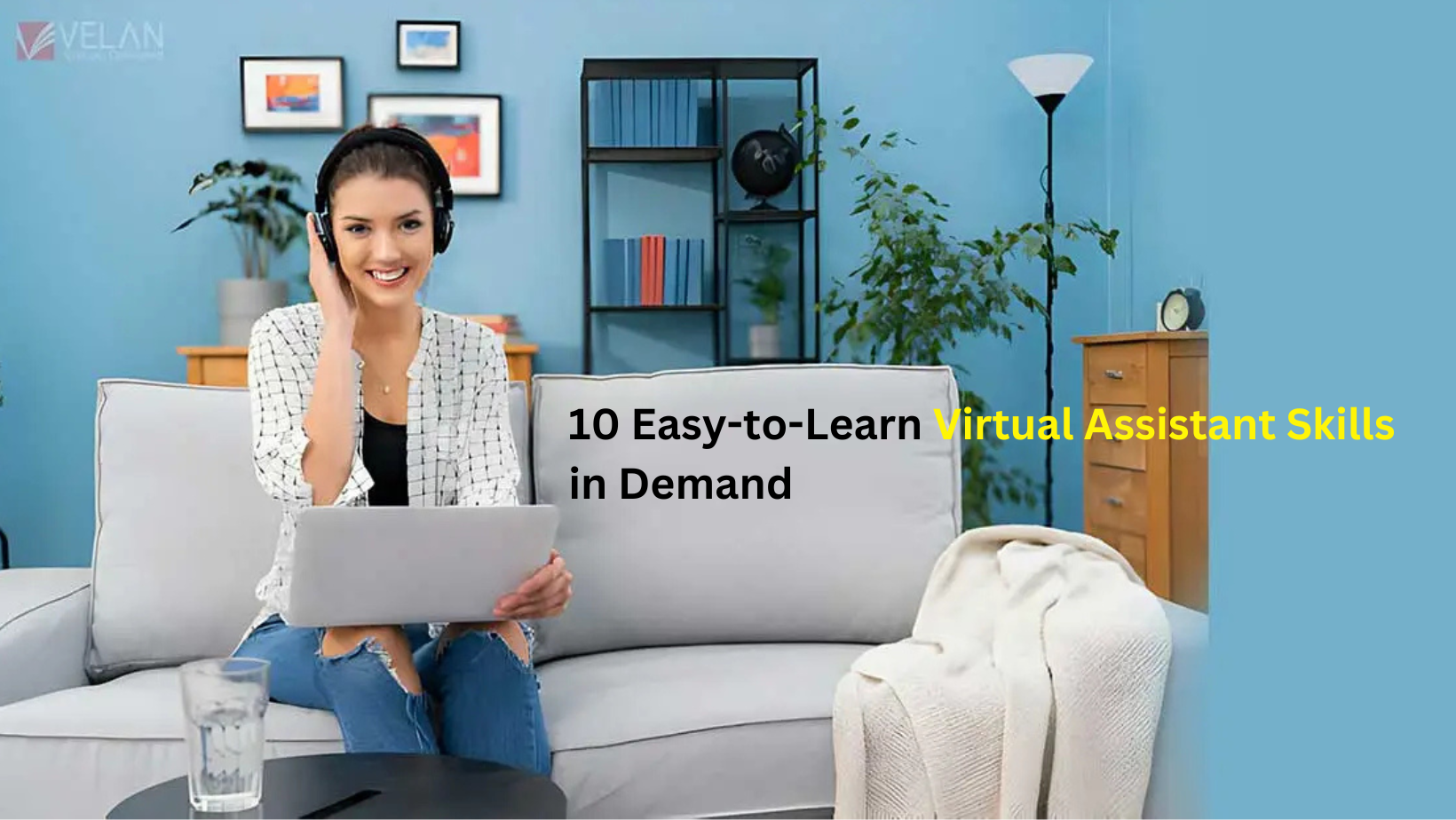 10 Easy-to-Learn Virtual Assistant Skills in Demand