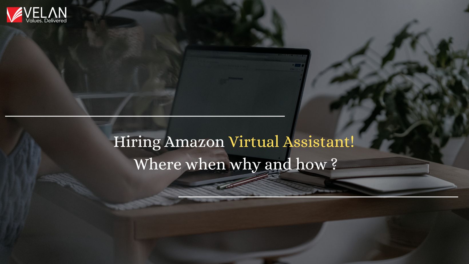 Hiring-amazon-virtual-assistants-when-what-where-how