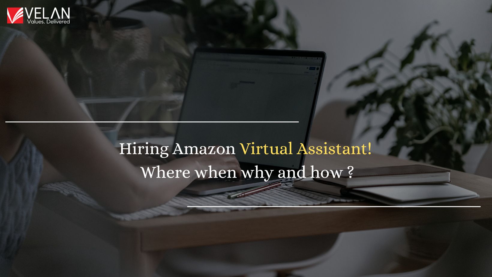 Hire Amazon Virtual Assistants For Your Business Growth 