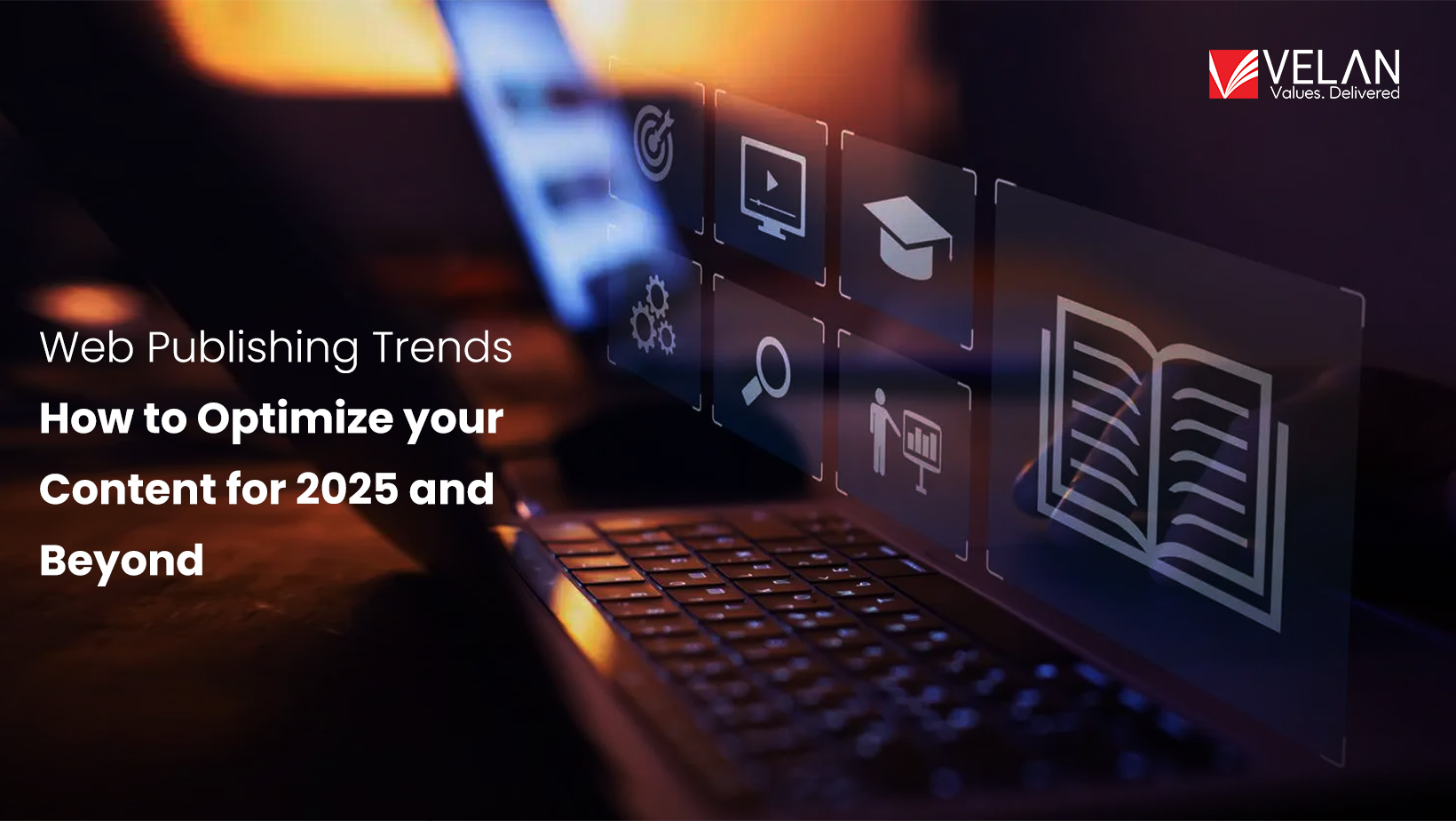 Web Publishing Trends: How to Optimize Your Content for 2025 and Beyond