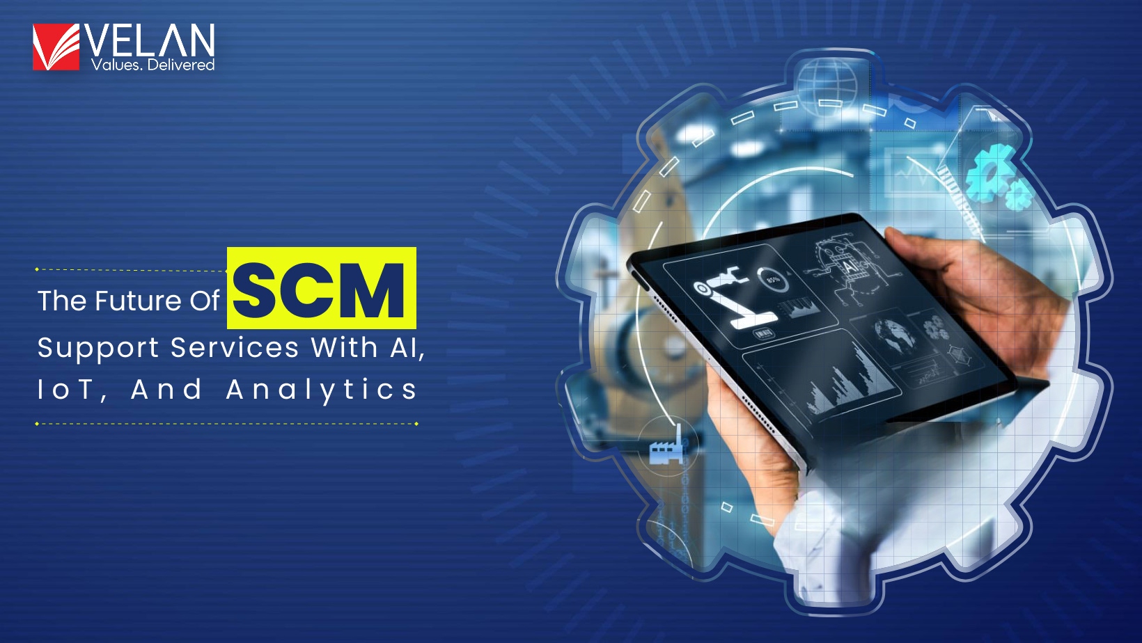 The Future Of SCM Support Services With AI, IoT, And Analytics